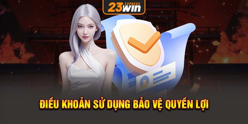 Điều khoản sử dụng bảo vệ quyền lợi